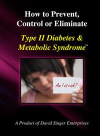 How to Prevent, Control or Eliminate Type II Diabetes and Metabolic Syndrome